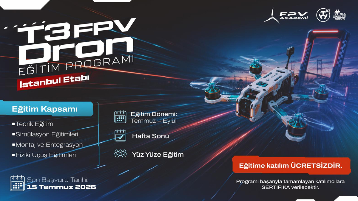 T3 FPV Akademiden Gençlere Uygulamalı Dron Eğitimi; T3 FPV Dron Eğitim Programı İçin Başvurular Başladı!